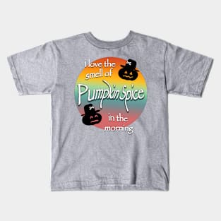 I love the smell of pumpkin spice in the morning Kids T-Shirt